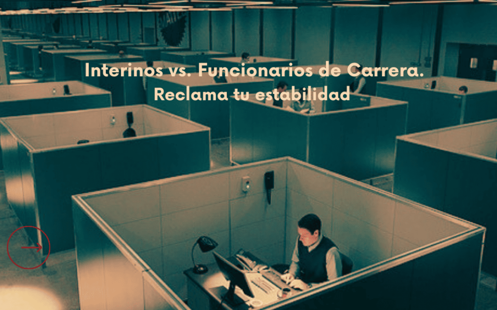 Interinos y funcionarios de carrera: El camino hacia la igualdad de derechos en el sector público
