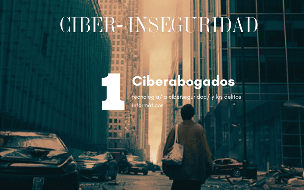 Ciber-Inseguridad: La Protección Legal Esencial que los Ciberabogados Ofrecen Frente a las Amenazas Digitales