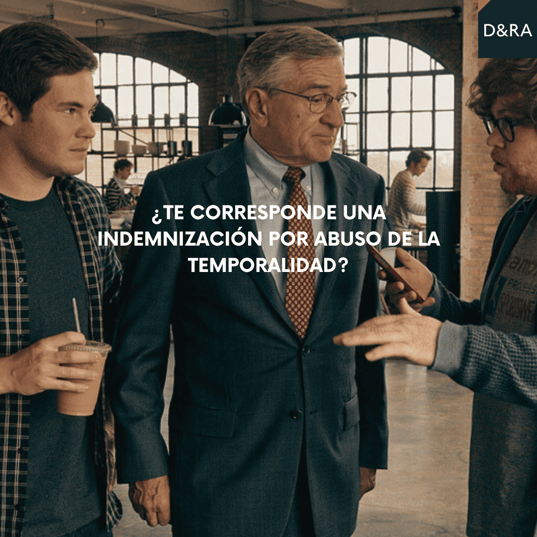caso sobre abuso de la temporalidad y estabilidad laboral con experiencia y determinación