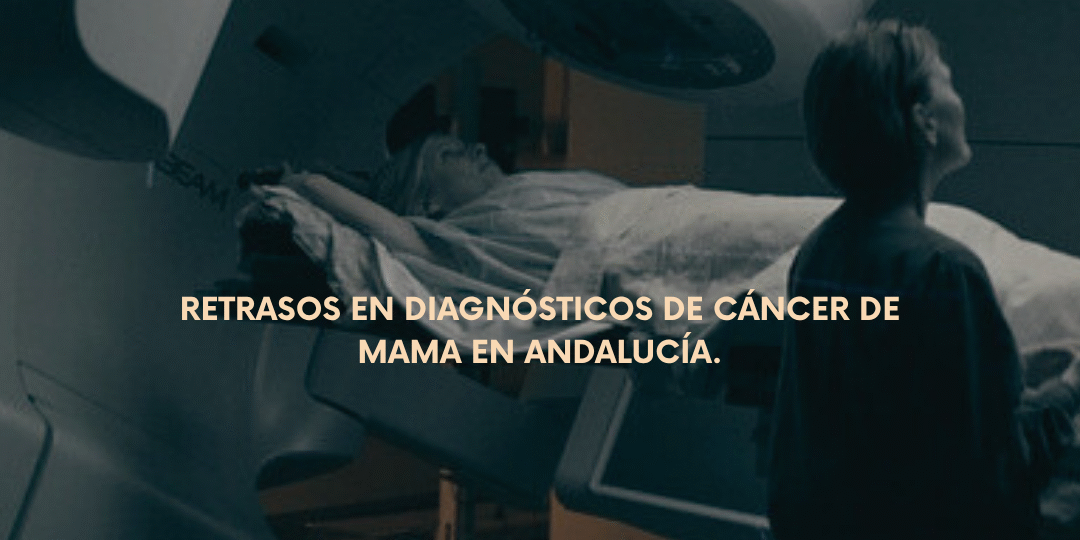 Retrasos en diagnósticos de cáncer de mama en Andalucía.