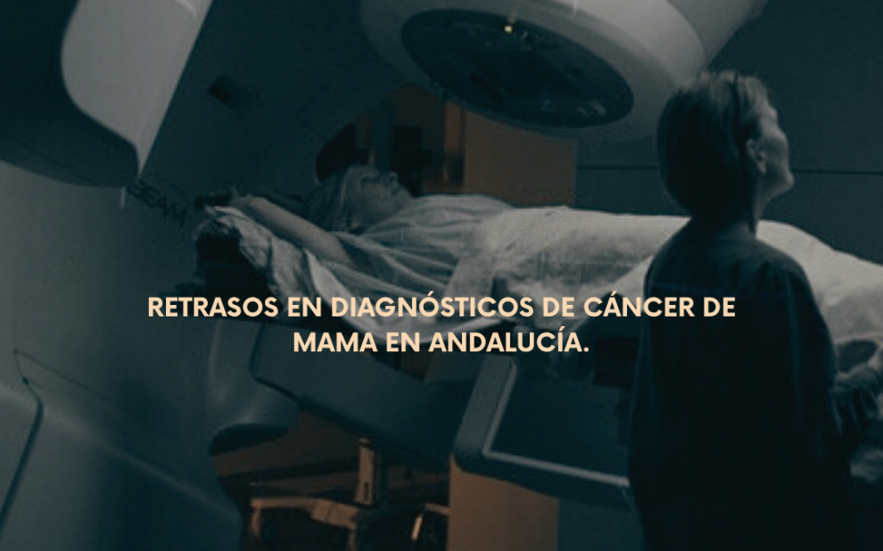 Retrasos en diagnósticos de cáncer de mama en Andalucía.