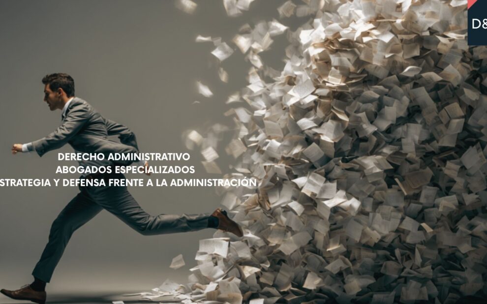 Abogados de Derecho Administrativo de Diez & Romeo Abogados, defensa frente a la Administración