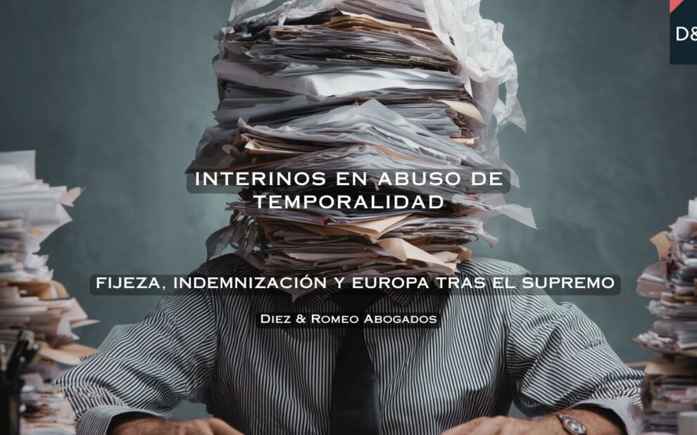 Sentencia del Supremo sobre interinos en abuso de temporalidad analizada por Diez & Romeo Abogados