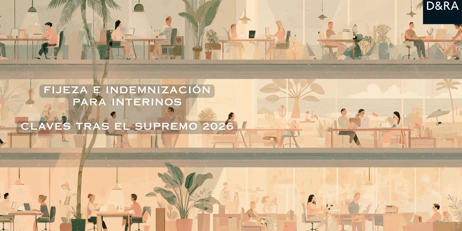 interinos-2026-supremo-fijeza-indemnizacion-diez-romeo Interinos 2026: fijeza e indemnización tras la sentencia del Supremo