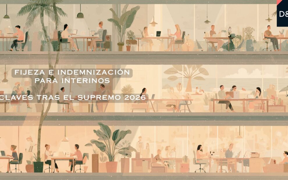 Interinos 2026: fijeza e indemnización tras la sentencia del Supremo