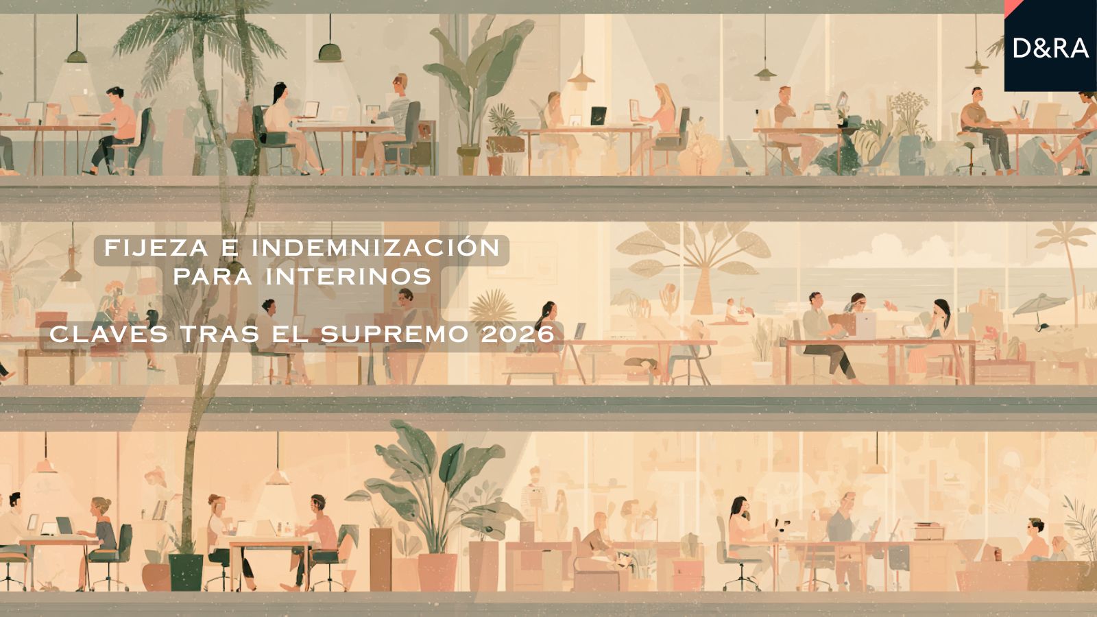 Interinos 2026: fijeza e indemnización tras la sentencia del Supremo
