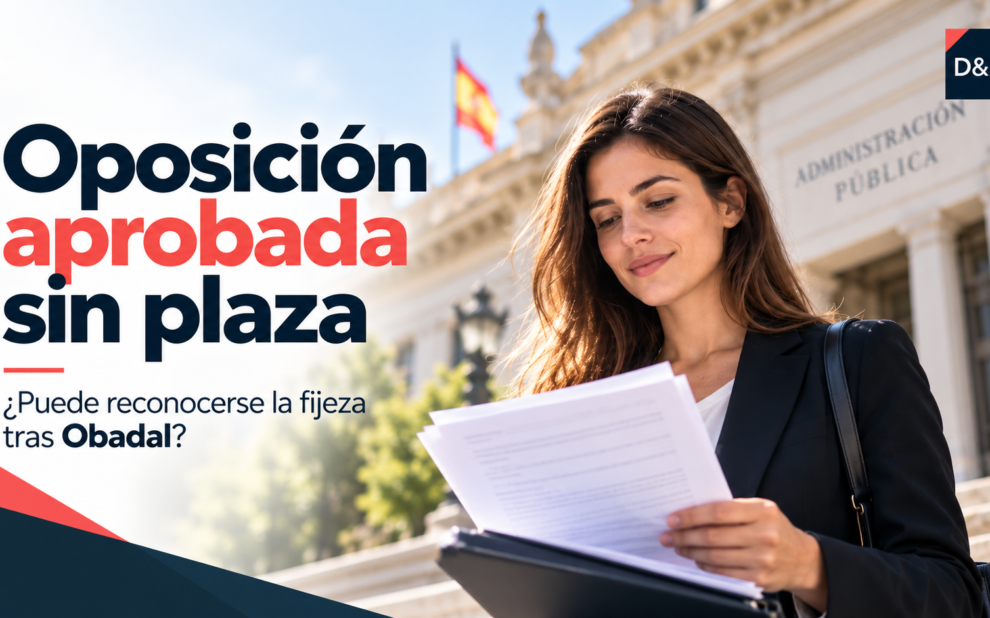 Oposición aprobada sin plaza y posible fijeza tras Obadal